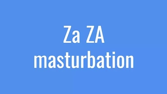 Za ZA masturbation with a big vibrator